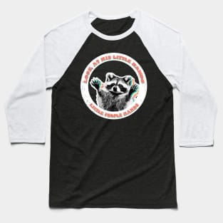 Little people hands trash panda raccoon Baseball T-Shirt